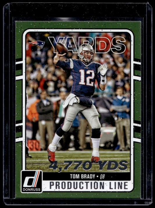 2016 Donruss Production Line Yardage #13 Tom Brady   New England Patriots 1362